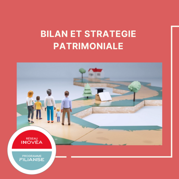 Bilan et stratégie patrimoniale (Parcours Filianse)